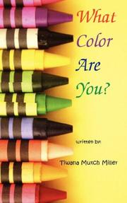 What Color Are You? by Tiwana Mutch Miller