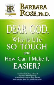 Cover of: Dear God, Why is Life So Tough and How Can I Make it Easier?