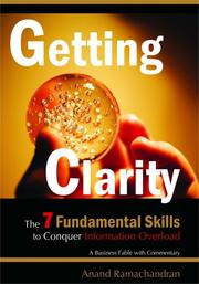 Cover of: Getting Clarity: The 7 Fundamental Skills to Conquer Information Overload