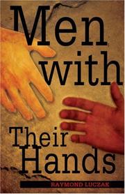 Men With Their Hands by Raymond Luczak