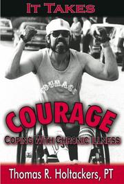 It Takes Courage by Thomas R. Holtackers