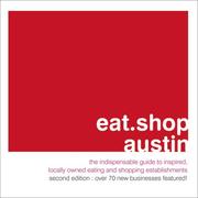 Cover of: eat.shop.austin by Kaie Wellman, Marianne Malina