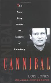 Cover of: Cannibal: the true story behind the maneater of Rotenburg