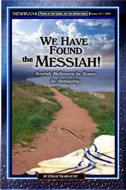 Cover of: Mishkan Journal: We Have Found the Messiah! Jewish Believers in Jesus in Antiquity