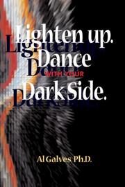 Lighten Up. Dance With Your Dark Side by Al Galves