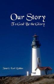 Cover of: Our Story; To God Be the Glory | Janet Robbins