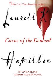 Cover of: Circus of the Damned (Anita Blake, Vampire Hunter) by Laurell K. Hamilton, Laurell K. Hamilton