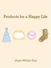 Cover of: Products for a Happy Life by Jennifer McKnight-Trontz