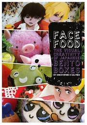 Cover of: Face Food: The Visual Creativity of Japanese Bento Boxes