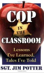 Cop in the Classroom by Sgt. Jim Potter