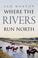 Cover of: Where the Rivers Run North