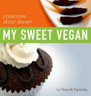Cover of: My Sweet Vegan: passionate about dessert