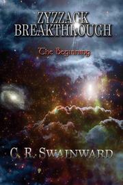 Front cover of Zyzzack Breakthrough, The Beginning by C. R. Swainward