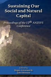 Cover of: Sustaining Our Social and Natural Captial: Proceedings of the 12th ANZSYS Conference