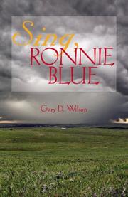 Sing, Ronnie Blue by Gary D. Wilson