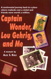 Cover of: Captain Wonder, Lou Gehrig, and Me by Alex Kole, Alex Kole