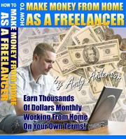 Cover of: How to Make Money From Home as a Freelancer by Andy Anderson