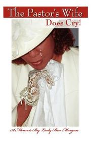 Cover of: The Pastor's Wife Does Cry! by Lady, Bea Morgan