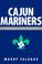 Cover of: Rise of the Cajun Mariners