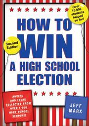 Cover of: How to Win a High School Election by Jeff Marx