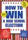 Cover of: How to Win a High School Election
