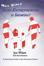 Cover of: Hey Kidz! Your Entrepreneur is Showing! A Parenting Guide to the American Dream