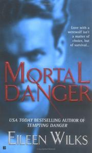 Cover of: Mortal Danger (The World of the Lupi, Book 2) by Eileen Wilks