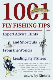 Cover of: 1001 Fly-fishing Tips: Expert Advice, Hints, and Shortcuts from the World's Leading Fly-fishers