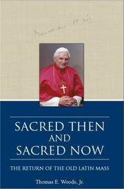 Cover of: Sacred Then and Sacred Now: The Return of the Old Latin Mass