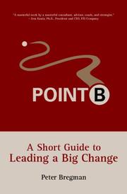 Cover of: Point B: A Short Guide to Leading a Big Change