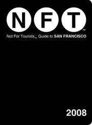 Cover of: Not for Tourists 2008 Guide to San Francisco (Not for Tourists Guidebook)