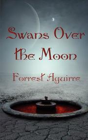 Cover of: Swans Over the Moon by Forrest Aguirre