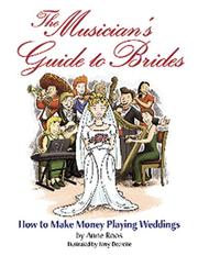 Cover of: The Musician's Guide to Brides: How to Make Money Playing Weddings