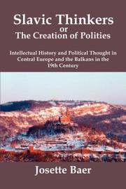 SLAVIC THINKERS OR THE CREATION OF POLITIES by Josette Baer