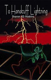 Cover of: To Handcuff Lightning | Sharon KD Hoskins