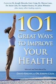 Cover of: 101 Great Ways to Improve Your Health by David Riklan, Dr Joseph Cilea