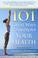 Cover of: 101 Great Ways to Improve Your Health