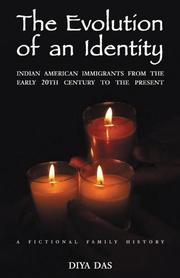 Cover of: The Evolution of An Identity: Indian American Immigrants from the Early 20th Century to the Present by Diya Das, Diya Das