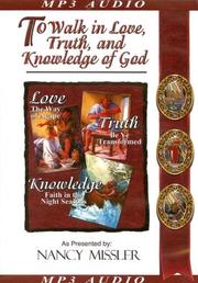 Cover of: To Walk in Love, Truth, and Knowledge of God MP3: An Overview of the King's High Way Trilogy