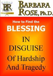 Cover of: How to Find the Blessing in Disguise of Hardship and Tragedy