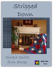 Cover of: Stripped Down: Simple Quilts from Strips