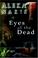 Cover of: Eyes of the Dead
