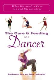 The care & feeding of a dancer by Toni Tickel Branner, Toni Branner, Jenna Branner