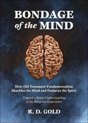 Cover of: Bondage of the Mind: How Old Testament Fundamentalism Shackles the Mind and Enslaves the Spirit