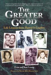 Cover of: The Greater Good: Life Lessons from Hawaii's Leaders