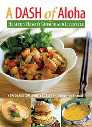 A DASH of Aloha - Healthy Hawaiian Cuisine and Lifestyle by Kapiolani Community College - University of Hawaii