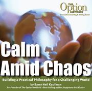 Cover of: Calm amid Chaos: Building a Practical Philosophy for a Challenging World