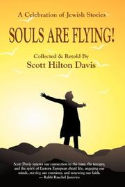 Souls Are Flying! A Celebration of Jewish Stories by Scott Hilton Davis