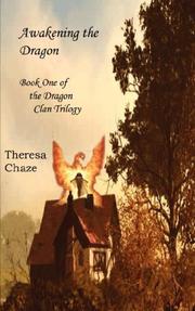 Cover of: Awakening the Dragon--Book One of the Dragon Clan Trilogy by Theresa Chaze