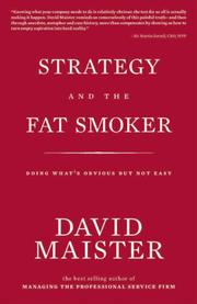 Cover of: Strategy and the Fat Smoker; Doing What's Obvious But Not Easy by David Maister, David Maister